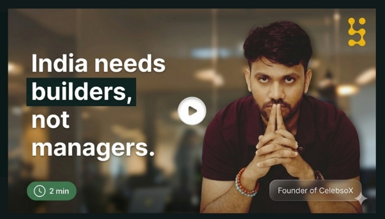 Founder of CelebsoX sharing why India needs builders, not managers
